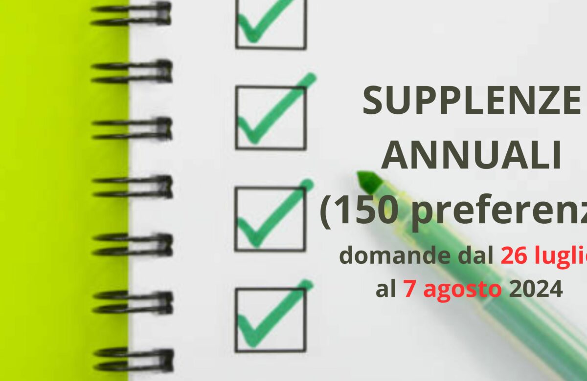 SUPPLENZE ANNUALI (150 PREFERENZE). DOMANDE DAL 26 LUGLIO AL 7 AGOSTO