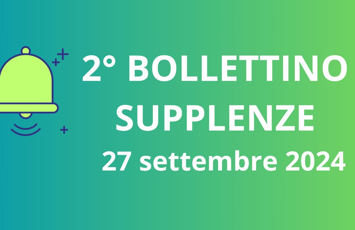 2° BOLLETTINO NOMINE DOCENTI SUPPLENTI – 27 settembre 2024
