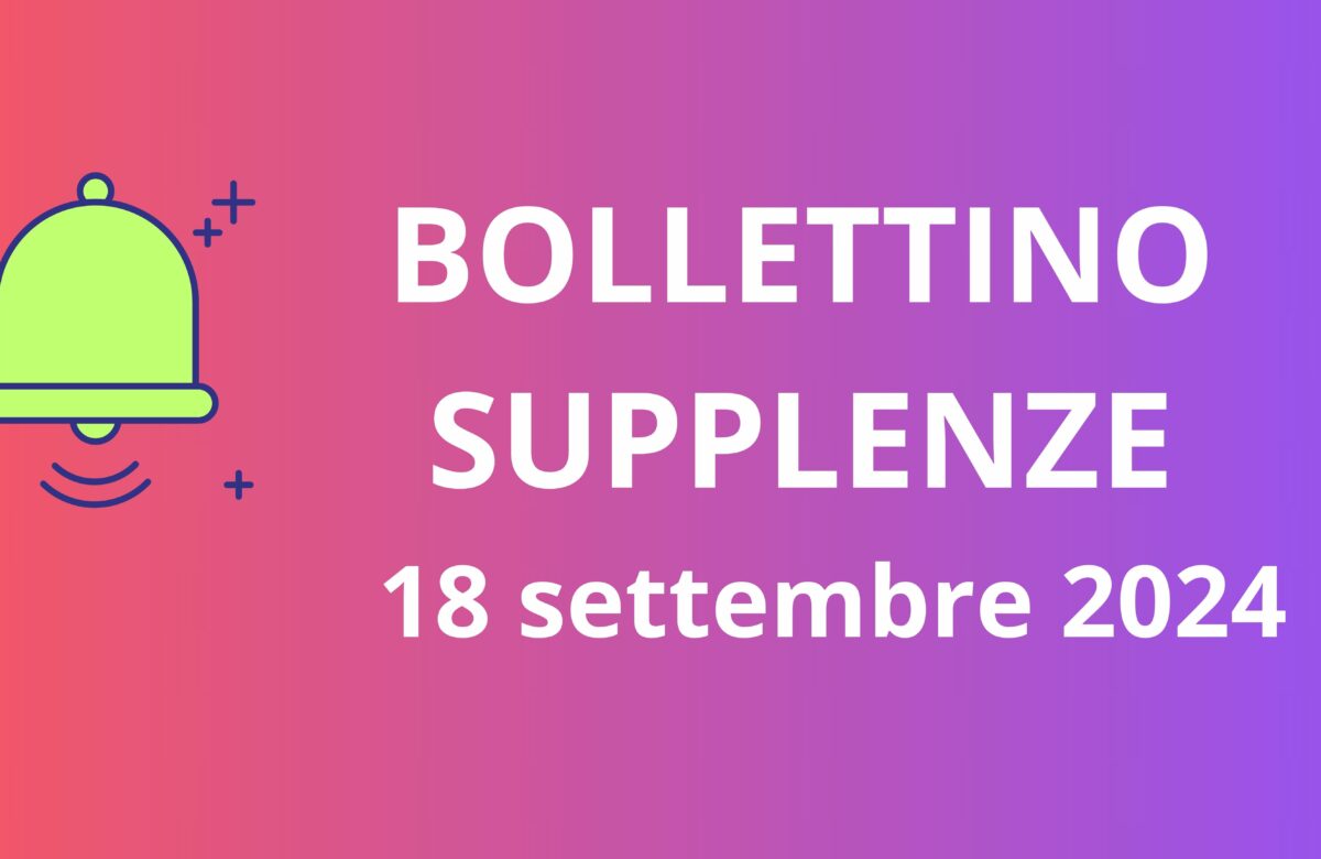 BOLLETTINO NOMINE DOCENTI SUPPLENTI – rettificato il 18 settembre 2024