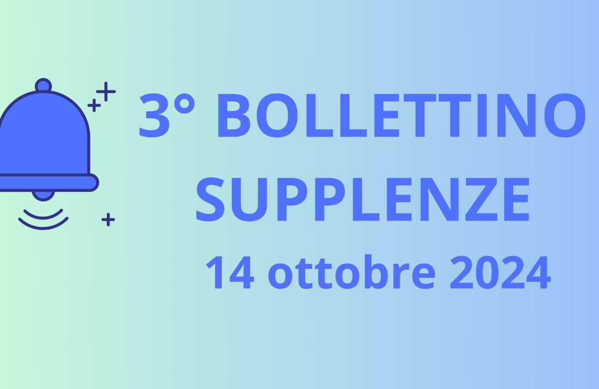 3° BOLLETTINO NOMINE DOCENTI SUPPLENTI – 14 ottobre 2024
