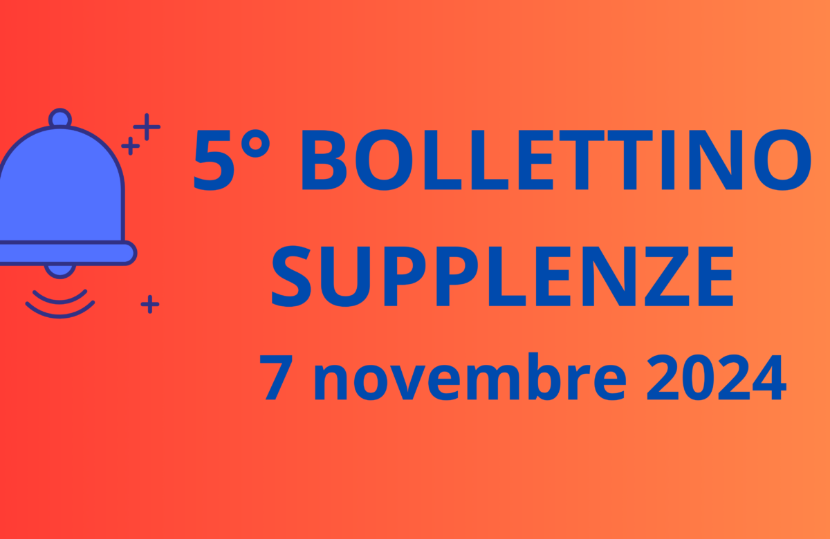 5° BOLLETTINO NOMINE DOCENTI SUPPLENTI – 7 novembre 2024