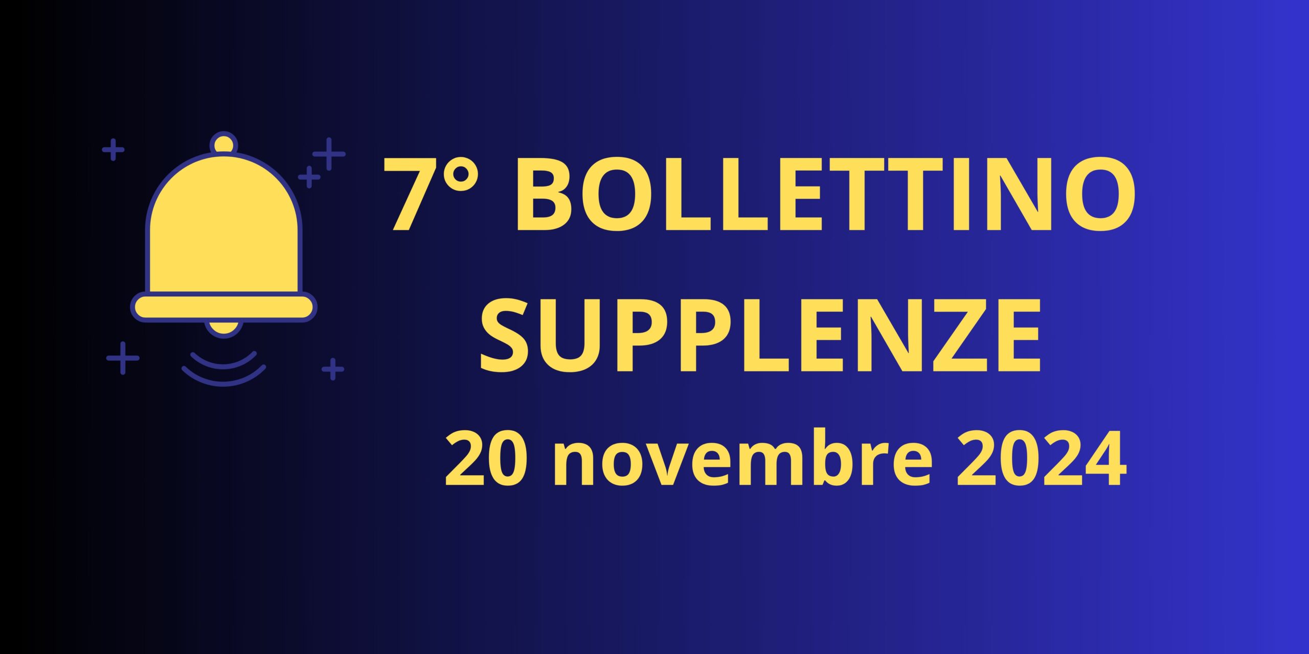 7° BOLLETTINO NOMINE DOCENTI SUPPLENTI – 20 novembre 2024