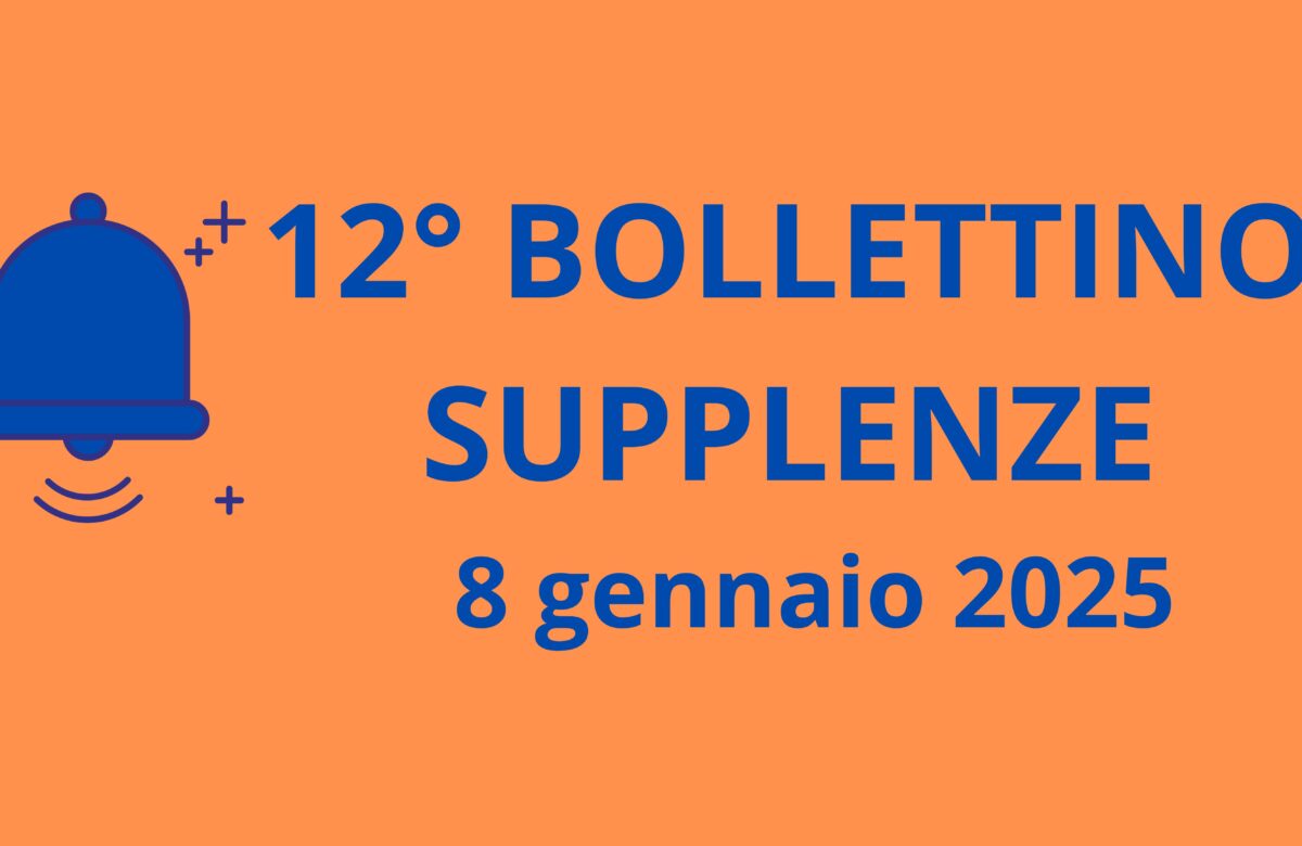 12° BOLLETTINO NOMINE DOCENTI SUPPLENTI – 8 gennaio 2025
